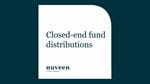 White square with rounded corner on dark teal background, displaying the text "Closed-end fund distributions" and "nuveen, A TIAA Company" in bold font.